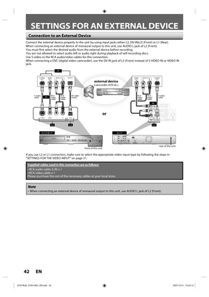 Page 4242 EN42 EN
SETTINGS FOR AN EXTERNAL DEVICE
IN OUT
Y
PR/CRPB/CBL
RL
RVIDEO
INVIDEO
OUT
S-VIDEOAUDIO IN
(L1)S-VIDEOAU DIO OUT
HDMI OUT
COMPONENT
VIDEO OUTDIGITAL AUDIO OUTPUTPCM / BITSTREAM  COAXIAL
front of this unitrear of this unit
1080pREC PLAY STOP SKIP1080i 720p 480pDVD -RW/R +RW/R RECORDING
I/yOPEN/CLOSEON/STANDBY
S-VIDEO VIDEO L R DV INL2
INOUT
Y
PR/CR
PB/CB
L
RL
RVIDEO
INVIDEO
OUT
S-VIDEOAU DI O  I N
(L1)S-VIDEOAUDIO OUTCOMPONENT
VIDEO OUTS-VIDEO VIDEO L R DV IN
AUDIO OUT DV-OUT
LRVIDEO
OUT...
