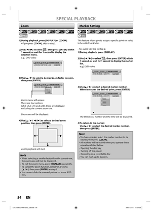 Page 5454 EN54 EN
SPECIAL PLAYBACK
Zoom
Note
•  When selecting a smaller factor than the current one, 
the zoom area will not be displayed.
•  To exit the zoom menu, press [DISPLAY] repeatedly.
•  To cancel the zoom function, select “x1.0” using 
[K / L], then press [ENTER] at step 3.
•  You cannot slide the zoomed picture on some JPEG 
files.
1) During playback, press [DISPLAY] or [ZOOM].
•  If you press [ZOOM], skip to step3.
2) Use  [{ / B] to select 
 , then press [ENTER] within  
1 second, or wait for 1...