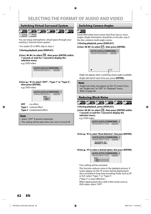 Page 6262 EN62 EN
You can enjoy stereophonic virtual space through your 
existing 2 channel stereo system.
• For audio CD or MP3, skip to step 2.
1) During playback, press [DISPLAY].
2) Use  [{ / B] to select 
 , then press [ENTER] within  
1 second, or wait for 1 second to display the 
selection menu.
e.g.) DVD-video
1/   5 1/   5DVD0:01:00 / 1:23:45Video
3) Use  [K / L] to select “OFF”, “Type 1” or “Type 2”, 
then press [ENTER].
e.g.) DVD-video
1/   5 1/   5DVD0:01:00 / 1:23:45
OFF
Type 1
Type 2Video
OFF : no...