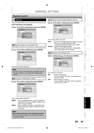 Page 8383 EN83 EN
Disc 
Management
Recording
Playback
Introduction
Connections
Basic Setup
Editing
Function Setup
Others
GENERAL SETTING
2Audio Out
Choose the appropriate audio setting for your external device.
It will only affect a disc playback.
Use [K / L] to select a desired item, then press [ENTER].
General Setting
Playback
Display
Video
Recording
Clock
HDMI
Reset All
Parental Lock
Audio Out
Disc Menu Language
Audio Language
Subtitle Language
Angle Icon
Still ModeAudio Out
Dynamic Range Control
PCM
Dolby...