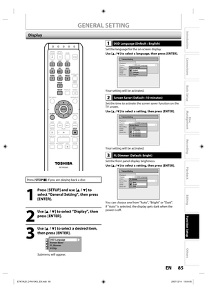 Page 8585 EN85 EN
Disc 
Management
Recording
Playback
Introduction
Connections
Basic Setup
Editing
Function Setup
Others
1OSD Language (Default : English)
Set the language for the on-screen display.
Use [K / L] to select a language, then press [ENTER].
General Setting
Playback
Display
Video
Recording
Clock
HDMI
Reset AllOSD Language
Screen Saver
FL Dimmer
V-Chip
OSD Language
English
Français
Español
Your setting will be activated.
2Screen Saver (Default : 10 minutes)
Set the time to activate the screen saver...