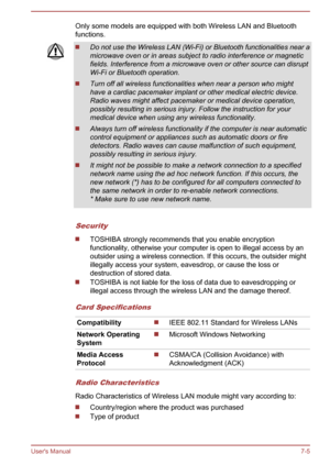 Page 126Only some models are equipped with both Wireless LAN and Bluetoothfunctions.Do not use the Wireless LAN (Wi-Fi) or Bluetooth functionalities near a
microwave oven or in areas subject to radio interference or magnetic fields. Interference from a microwave oven or other source can disruptWi-Fi or Bluetooth operation.
Turn off all wireless functionalities when near a person who mighthave a cardiac pacemaker implant or other medical electric device.Radio waves might affect pacemaker or medical device...