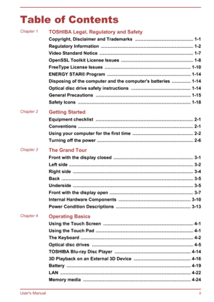Page 2Table of ContentsChapter 1TOSHIBA Legal, Regulatory and SafetyCopyright, Disclaimer and Trademarks  .............................................. 1-1Regulatory Information  ......................................................................... 1-2Video Standard Notice  .......................................................................... 1-7OpenSSL Toolkit License Issues  ......................................................... 1-8FreeType License Issues...