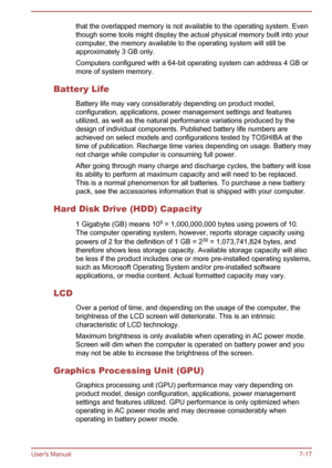 Page 127that the overlapped memory is not available to the operating system. Even
though some tools might display the actual physical memory built into your computer, the memory available to the operating system will still be
approximately 3 GB only.
Computers configured with a 64-bit operating system can address 4 GB or more of system memory.
Battery Life Battery life may vary considerably depending on product model,
configuration, applications, power management settings and features
utilized, as well as the...