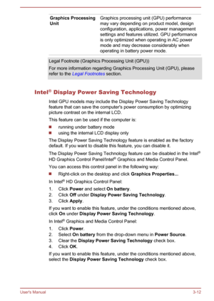 Page 44Graphics Processing
UnitGraphics processing unit (GPU) performance
may vary depending on product model, design
configuration, applications, power management
settings and features utilized. GPU performance
is only optimized when operating in AC power mode and may decrease considerably when
operating in battery power mode.Legal Footnote (Graphics Processing Unit (GPU))
For more information regarding Graphics Processing Unit (GPU), pleaserefer to the  Legal Footnotes  section.
Intel®
 Display Power Saving...