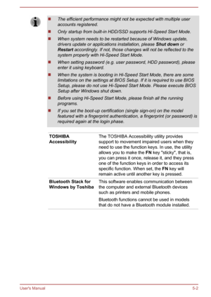 Page 82The efficient performance might not be expected with multiple useraccounts registered.
Only startup from built-in HDD/SSD supports Hi-Speed Start Mode.
When system needs to be restarted because of Windows update,drivers update or applications installation, please  Shut down or
Restart  accordingly. If not, those changes will not be reflected to the
system properly with Hi-Speed Start Mode.
When setting password (e.g. user password, HDD password), please
enter it using keyboard.
When the system is booting...