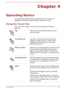 Page 45Chapter 4
Operating Basics This chapter describes the basic operations of your computer, and
highlights the precautions that should be taken when using it.
Using the Touch Pad The Touch Pad located in the palm rest may support the followinggestures:
TapTap once on the touch pad to active an item,
such as an app.Two-Finger TapTap once on the touch pad with two fingers
together to display a menu or other function
depending on the software you are using.
(Similar to right-click)Pinch or stretchPlace two or...