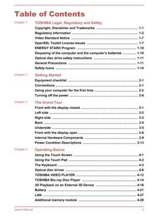 Page 2Table of ContentsChapter 1TOSHIBA Legal, Regulatory and SafetyCopyright, Disclaimer and Trademarks  .............................................. 1-1Regulatory Information  ......................................................................... 1-2Video Standard Notice  .......................................................................... 1-7OpenSSL Toolkit License Issues  ......................................................... 1-7ENERGY STAR® Program...