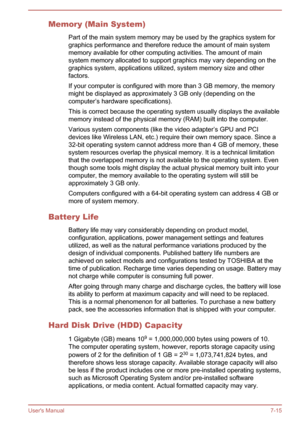 Page 136Memory (Main System)Part of the main system memory may be used by the graphics system forgraphics performance and therefore reduce the amount of main systemmemory available for other computing activities. The amount of main
system memory allocated to support graphics may vary depending on the
graphics system, applications utilized, system memory size and other
factors.
If your computer is configured with more than 3 GB memory, the memory might be displayed as approximately 3 GB only (depending on the...