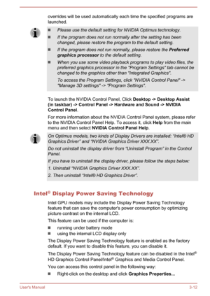 Page 42overrides will be used automatically each time the specified programs arelaunched.Please use the default setting for NVIDIA Optimus technology.
If the program does not run normally after the setting has been
changed, please restore the program to the default setting.
If the program does not run normally, please restore the  Preferred 
graphics processor  to the default setting.
When you use some video playback programs to play video files, the
preferred graphics processor in the "Program...