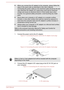 Page 22When you connect the AC adaptor to the computer, always follow the
steps in the exact order as described in this User’s Manual.
Connecting the power cable to a live electrical outlet should be the last
step otherwise the adaptor DC output plug could hold an electrical
charge and cause an electrical shock or minor bodily injury when
touched. As a general safety precaution, avoid touching any metal
parts.
Never place your computer or AC adaptor on a wooden surface, furniture, or any other surface that...