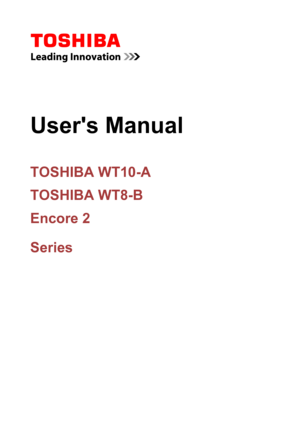 Page 1User's Manual
TOSHIBA WT10-A
TOSHIBA WT8-B
Encore 2
Series  
