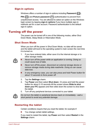 Page 28Sign-in options
Windows offers a number of sign-in options including  Password ( ),
PIN ( ) and Picture password ( ) authentication to prevent from
unauthorized access. You are allowed to select an option on the Windows
login screen by tapping  sign-in options if you have multiple sign-in
methods set for a user account. Password authentication is the default
sign-in option.
Turning off the power The power can be turned off in one of the following modes, either Shut
Down Mode, Sleep Mode or Hibernation...