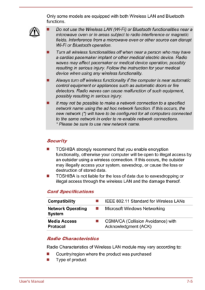 Page 84Only some models are equipped with both Wireless LAN and Bluetooth
functions. Do not use the Wireless LAN (Wi-Fi) or Bluetooth functionalities near a
microwave oven or in areas subject to radio interference or magnetic
fields. Interference from a microwave oven or other source can disrupt
Wi-Fi or Bluetooth operation. Turn all wireless functionalities off when near a person who may have
a cardiac pacemaker implant or other medical electric device. Radio
waves may affect pacemaker or medical device...