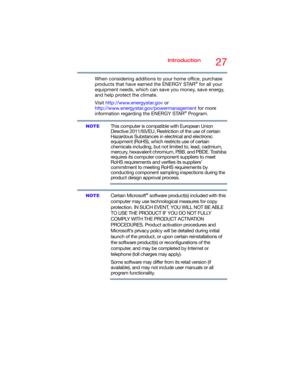 Page 2727Introduction
5.375 x 8.375 ver 2.3 When considering additions to your home office, purchase 
products that have earned the ENERGY STAR
® for all your 
equipment needs, which can save you money, save energy, 
and help protect the climate.
Visit http://www.energystar.gov or 
http://www.energystar.gov/powermanagement for more 
information regarding the ENERGY STAR
® Program.
This computer is compatible with European Union 
Directive 2011/65/EU, Restriction of the use of certain 
Hazardous Substances in...