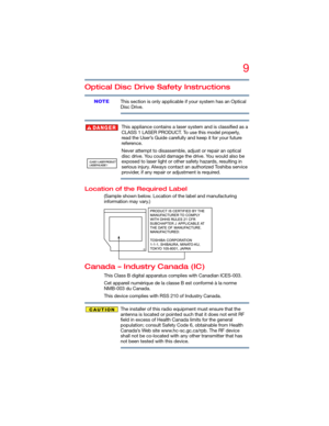 Page 99
5.375 x 8.375 ver 2.3
Optical Disc Drive Safety Instructions
This section is only applicable if your system has an Optical 
Disc Drive.
This appliance contains a laser system and is classified as a 
CLASS 1 LASER PRODUCT. To use this model properly, 
read the User’s Guide carefully and keep it for your future 
reference.
Never attempt to disassemble, adjust or repair an optical 
disc drive. You could damage the drive. You would also be 
exposed to laser light or other safety hazards, resulting in...