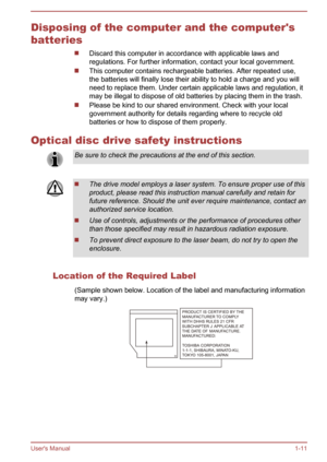 Page 14Disposing of the computer and the computer's
batteries
Discard this computer in accordance with applicable laws and regulations. For further information, contact your local government.
This computer contains rechargeable batteries. After repeated use,
the batteries will finally lose their ability to hold a charge and you will
need to replace them. Under certain applicable laws and regulation, it
may be illegal to dispose of old batteries by placing them in the trash.
Please be kind to our shared...
