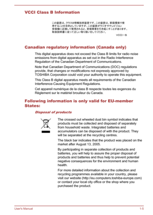 Page 8VCCI Class B Information
Canadian regulatory information (Canada only)This digital apparatus does not exceed the Class B limits for radio noise
emissions from digital apparatus as set out in the Radio Interference
Regulation of the Canadian Department of Communications.
Note that Canadian Department of Communications (DOC) regulations provide, that changes or modifications not expressly approved by
TOSHIBA Corporation could void your authority to operate this equipment.
This Class B digital apparatus...