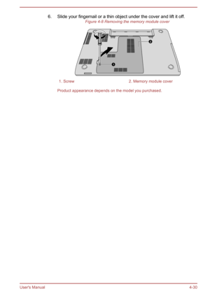 Page 766. Slide your fingernail or a thin object under the cover and lift it off.Figure 4-8 Removing the memory module cover1. Screw2. Memory module cover
Product appearance depends on the model you purchased.
User's Manual 4-302
1  