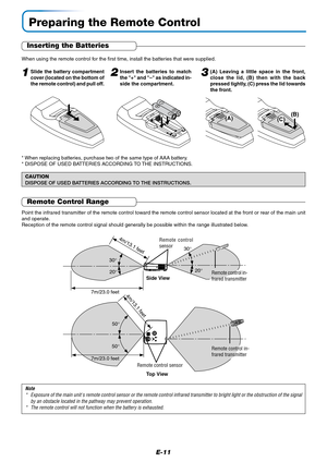 Page 12E-11
Preparing the Remote Control
STANDBY STATUS
MENUQUICK
MENU
30°
50°
50°
4m/13.1 feet
4m/13.1 feet7m/23.0 feet
7m/23.0 feet
20°20°
30°
Remote Control Range
Point the infrared transmitter of the remote control toward the remote control sensor located at the front or rear of the main unit
and operate.
Reception of the remote control signal should generally be possible within the range illustrated below.
Side View
Top ViewRemote control in-
frared transmitter
Remote control sensorRemote control
sensor...