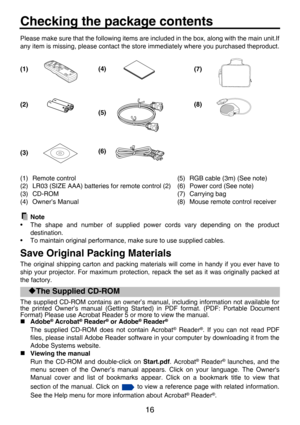 Page 1616
PreparationsChecking the package contents
Please make sure that the following items are included in t he box, along with the main unit.If
any item is missing, please contact the stor e immediately where you purchased theproduct.
Note
• The shape and number of supplied power cords vary depending on the product
destination.
• To maintain original performance, make sure to use supplied cables.
Save Original Packing Materials
The original shipping carton and packing materials will come in handy if you...