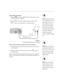 Page 117
Connecting a Computer 
NOTE: Many portable computers 
do not automatically turn on their 
external video port when a sec-
ondary display device such as a 
projector is connected. Refer to 
your computer manual for the 
command that activates the exter-
nal video port. Activation com-
mands for some por table 
computers are listed in the Appen-
dix.
1Plug the   end of the CableWizard Lite cable into the video 
connector on your computer.
2Plug the   end of the CableWizard Lite cable into the
 connector...