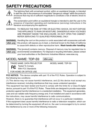 Page 2
2
The lightning flash with arrowhead symbol, within an equilateral triangl\
e, is intended
to alert the user to the presence of uninsulated "dangerous voltage" wit\
hin the product's
enclosure that may be of sufficient magnitude to constitute a risk of electric shock to
persons.
The exclamation point within an equilateral triangle is intended to aler\
t the user to the
presence of important operating and maintenance (servicing) instructio\
ns in the
literature accompanying the appliance.
FCC...