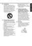 Page 7
Before Using
7
15. Accessories
Do not place this product on an
unstable cart, stand, tripod, bracket, or
table.  The product may fall, causing
serious injury to a child or adult, and
serious damage to the product.  A
product and cart combination should
be moved with care.  Quick stops,
excessive force, and uneven surfaces
may cause the product and cart
combination to overturn.
S3125A
16. Damage Requiring Service
Unplug this product from the wall
outlet and refer servicing to qualified
service personnel...