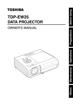 Page 1Before Using
Preparations
Operations
Maintenance
Others
TDP-EW25
DATA PROJECTOR
OWNER’S MANUAL 
