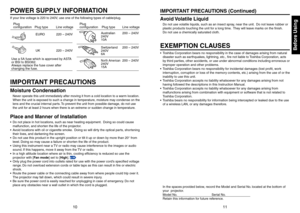 Page 61011
Before Using
POWER SUPPLY INFORMATION
If your line voltage is 220 to 240V, use one of the following types of cable/plug.
Plug
configurationPlug type
Australian
240V
10A
North American240V
15A Switzerland
240V
6A
Line voltage
EURO
UK 220 – 240V
220 – 240V 200 – 240V
200 – 240V 200 – 240V
Plug
configuration
Plug type Line voltage
Use a 5A fuse which is approved by ASTA 
or BSI to BSI362.
Always replace the fuse cover after 
changing the fuse.
IMPORTANT PRECAUTIONS
Moisture Condensation
Never operate...