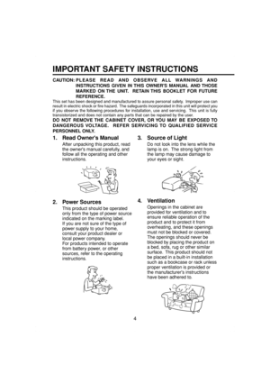 Page 44
IMPORTANT SAFETY INSTRUCTIONS
CAUTION:PLEASE READ AND OBSERVE ALL WARNINGS AND
INSTRUCTIONS GIVEN IN THIS OWNERS MANUAL AND THOSE
MARKED ON THE UNIT.  RETAIN THIS BOOKLET FOR FUTURE
REFERENCE.
This set has been designed and manufactured to assure personal safety.  Improper use can
result in electric shock or fire hazard.  The safeguards incorporated in this unit will protect you
if you observe the following procedures for installation, use and servicing.  This unit is fully
transistorized and does not...
