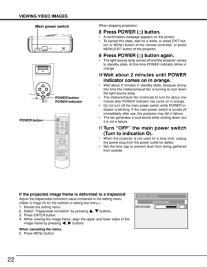 Page 2222
When stopping projection:
8 Press POWER () button.
•A confirmation message appears on the screen.
•To cancel this state, wait for a while, or press EXIT but-
ton or MENU button of the remote controller, or press
MENU/EXIT button of the projector.
9 Press POWER () button again.
•The light-source lamp comes off and the projector comes
to standby state. At this time POWER indicator blinks in
orange.
10Wait about 2 minutes until POWER
indicator comes on in orange.
•Wait about 2 minutes in standby state,...