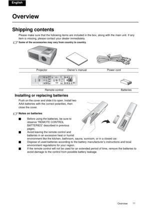 Page 11Overview11 
English
Overview
Shipping contents
Please make sure that the following items are included in the box, along with the main unit. If any 
item is missing, please contact your dealer immediately.
Some of the accessories may vary from country to country. 
Installing or replacing batteries
Push on the cover and slide it to open. Install two 
AAA batteries with the correct polarities, then 
close the cover.
Notes on batteries
QBefore using the batteries, be sure to 
observe “REMOTE CONTROL...