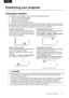 Page 15Positioning your projector15 
English
Positioning your projector
Choosing a location
Your projector can be installed in one of four possible installation locations: 
1. Floor in front of screen (Standard); 
2. Ceiling in front of screen (Ceiling); 
3. Floor at rear of screen (Rear);
4. Ceiling at rear of screen (Rear Ceiling). 
Your room layout or personal preference will dictate which installation location you select. Take into 
consideration the size and position of your screen, the location of a...