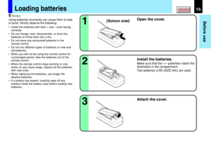 Page 1515
Before use
CONTENTSLoading batteries
Notes
Using batteries incorrectly can cause them to leak
or burst. Strictly observe the following.
•Install the batteries with their + and – ends facing
correctly.
•Do not charge, heat, disassemble, or short the
batteries or throw them into a fire.
•Do not leave any exhausted batteries in the
remote control.
•Do not mix different types of batteries or new and
old batteries.
•When you will not be using the remote control for
a prolonged period, take the batteries...