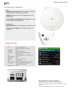 Page 2TECHNOLOGY & BENEFITS
VIDEO
• Digital Keystone Correctionallows flexibility in placement of 
the projector while maintaining image linearity.
• Digital Zoomallows for picture size adjustments from the 
remote control.
• Cinema, Game and Standard picture modesallow for easy 
set up  of different video applications.
CONVENIENCE
• Illuminated Remotefor easy adjustments in darkened rooms.
• Simple on-screen displaymakes adjustments easy and 
convenient.
SPECIFICATIONS
LCD  3 PSI LCD Panel System (.55)...