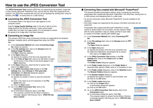 Page 3875
Operations
74
■Converting files created with Microsoft
® PowerPoint
®
This process provides presentations without using a computer by converting
presentation files created with Microsoft
® PowerPoint
® into JPEG files, storing them on
a USB memory, and displaying them in a slide show.
•To use this conversion mode, Microsoft
® PowerPoint
® must be installed on the
computer.
•Only static images are supported by this process. Animation and audio are not
supported.
Presentation files created with...