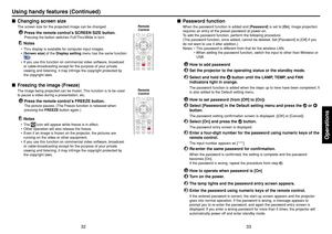 Page 1733
Operations
32
■Password function
When the password function is added and [Password] is set to [On], image projection
requires an entry of the preset password at power-on.
To add the password function, perform the following procedure:
(The password function, once added, cannot be deleted. Set [Password] to [Off] if you
do not want to use it after addition.)
Notes: • This password is different from that for the wireless LAN.
•When adding the password function, switch the input to other than Wireless or...