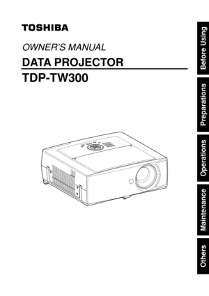 Page 1Others
Maintenance
Operations
Preparations
Before Using
OWNER’S MANUAL
DATA PROJECTOR
TDP-TW300 