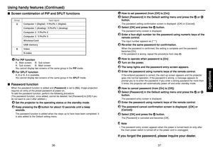 Page 1937
Operations
36
How to set password (from [Off] to [On])
1
Select [Password] in the Default setting menu and press the 
 or 
button.The password setting confirmation screen is displayed. ([OK] or [Cancel])
2
Select [OK] and press the 
 button.
The password entry screen is displayed.
3
Enter a four-digit number for the password using numeric keys of the
remote control.The input number appears as [****].
4
Re-enter the same password for confirmation.When the password is confirmed, the setting is complete...