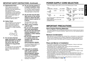 Page 5Before Using
89
If your line voltage is 220 to 240V, use one of the following types of cable.Plug
configurationPlug type
Australian
240V
10A
North American240V
15A Switzerland
240V
6A Line voltage
EURO
UK220 – 240V
220 – 240V200 – 240V
200 – 240V 200 – 240V
Plug
configurationPlug type Line voltage
Use a 5A fuse which is approved by ASTA 
or BSI to BSI362.
Always replace the fuse cover after 
changing the fuse.IMPORTANT PRECAUTIONSSave Original Packing MaterialsThe original shipping carton and packing...