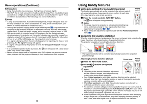 Page 15
2829
Operations
 Precautions
Lamp characteristics may rarely cause the brightness to  uctuate slightly.
The DLP® chip is made using extremely advanced technology. There may be black spots 
(pixels that do not light) or bright spots (pixels that are constantly lit) on the panel. These 
are intrinsic characteristics of the technology and are not malfunctions.
 Notes
A lamp is consumable item. If used for extended periods, images will appear dark, and 
the lamp could burn out.  This is characteristic of a...