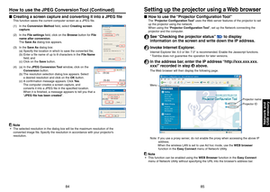 Page 43
84
85

Network andUSB memory

Creating a screen capture and converting it into a JPEG file
This function saves the current computer screen as a JPEG file.
(1) In the 
Conversion Method field, select Creating screen 
capture.
()  In the 
File settings field, click on the Browse button for File 
name after conversion.
  The 
Save As dialog box appears.
()  In the 
Save As dialog box:
  (a)  Specify the location in which to save the converted file;
  (b)  Enter a file name of up to 8 characters...