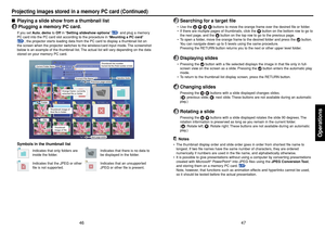 Page 2447
Operations
46
Projecting images stored in a memory PC card (Continued)
2
Searching for a target file•Use the 
 
 
 
 buttons to move the orange frame over the desired file or folder.
•If there are multiple pages of thumbnails, click the 
 button on the bottom row to go to
the next page, and the 
 button on the top row to go to the previous page.
•To open a folder, move the orange frame to the desired folder and press the 
 button.
You can navigate down up to 5 levels using the same procedure.
Pressing...