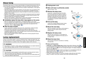 Page 3263
Maintenance
62
1
Unplug power cord.
2
Wait until lamp is sufficiently cooled.Wait for at least 1 hour.
3
Remove the lamp cover.Loosen the 1 screw, then pull up to the direc-
tion of the arrow with your fingers as shown to
remove the lamp cover. Use care to avoid any
damage to nails and/or tip of your finger(s). (If
you have any difficulty in removal, you can use
a screwdriver or any other smaller tool for your
convenience.)
4
Pull out the lamp.Loosen the 2 screws holding the lamp in place,
and pull up...