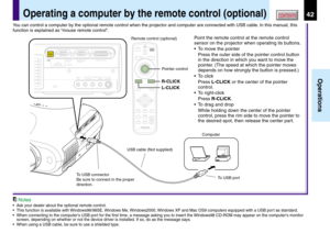 Page 4242
Operations
CONTENTSOperating a computer by the remote control (optional)
Notes
•  Ask your dealer about the optional remote control.
•This function is available with Windows98/98SE, Windows Me, Windows2000, Windows XP and Mac OS9 computers equipped with a USB por t as standard.
•When connecting to the computer’s USB por t for the first time, a message asking you to inser t the Windows98 CD-ROM may appear on the computer’s monitor
screen, depending on whether or not the device driver is installed. If...