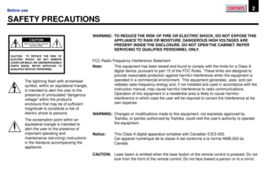 Page 2CONTENTS2Before use
SAFETY PRECAUTIONS
The lightning flash with arrowhead
symbol, within an equilateral triangle,
is intended to alert the user to the
presence of uninsulated “dangerous
voltage” within the product’s
enclosure that may be of sufficient
magnitude to constitute a risk of
electric shock to persons.
The exclamation point within an
equilateral triangle is intended to
alert the user to the presence of
important operating and
maintenance (servicing) instructions
in the literature accompanying...