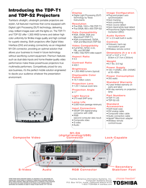 Page 2Introducing the TDP-T1
and TDP-S2 Projectors
©2000 Toshiba America Information Systems, Inc. Assembled in U.S.A. with domestic and
imported parts. Choose freedom is a trademark of Toshiba America Information Systems, Inc.
and/or Toshiba Corporation. Digital Light Processing (DLP) is a trademark of Texas Instruments.
All other products and names mentioned are the property of their respective owners. All
specifications and availability are subject to change. All rights reserved. TDP-T1/S2 9/00
Display
•...