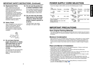 Page 5Before Using
89
If your line voltage is 220 to 240V, use one of the following types of cable.Plug
configurationPlug type
Australian
240V
10A
North American240V
15A Switzerland
240V
6A Line voltage
EURO
UK220 – 240V
220 – 240V200 – 240V
200 – 240V 200 – 240V
Plug
configurationPlug type Line voltage
Use a 5A fuse which is approved by ASTA 
or BSI to BSI362.
Always replace the fuse cover after 
changing the fuse.IMPORTANT PRECAUTIONSSave Original Packing MaterialsThe original shipping carton and packing...