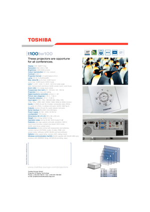 Page 22-SEITER_T100|TW100(E) 14.12.2006 11:17 Uhr Seite 2 
Probedruck
CMYCMMYCYCMYK
Toshiba Europe GmbH
Projection & Display Technology
Phone: ++49-2131-158-01 
• Fax: ++49-2131-158-835
e-mail: projektoreninfo@toshiba-teg.com
www.toshiba-europe.com/projectors
September 2006 • Subject to modifications and errors
These projectors are opportune
for all conferences.
t100tw100
Display 0.55” DMD™ Chip
Resolution XGA 1,024 x 768
Brightness 2,600 ANSI-lumens
Colour reproduction 16.7 mio. colours
Contrast 2,000 : 1...